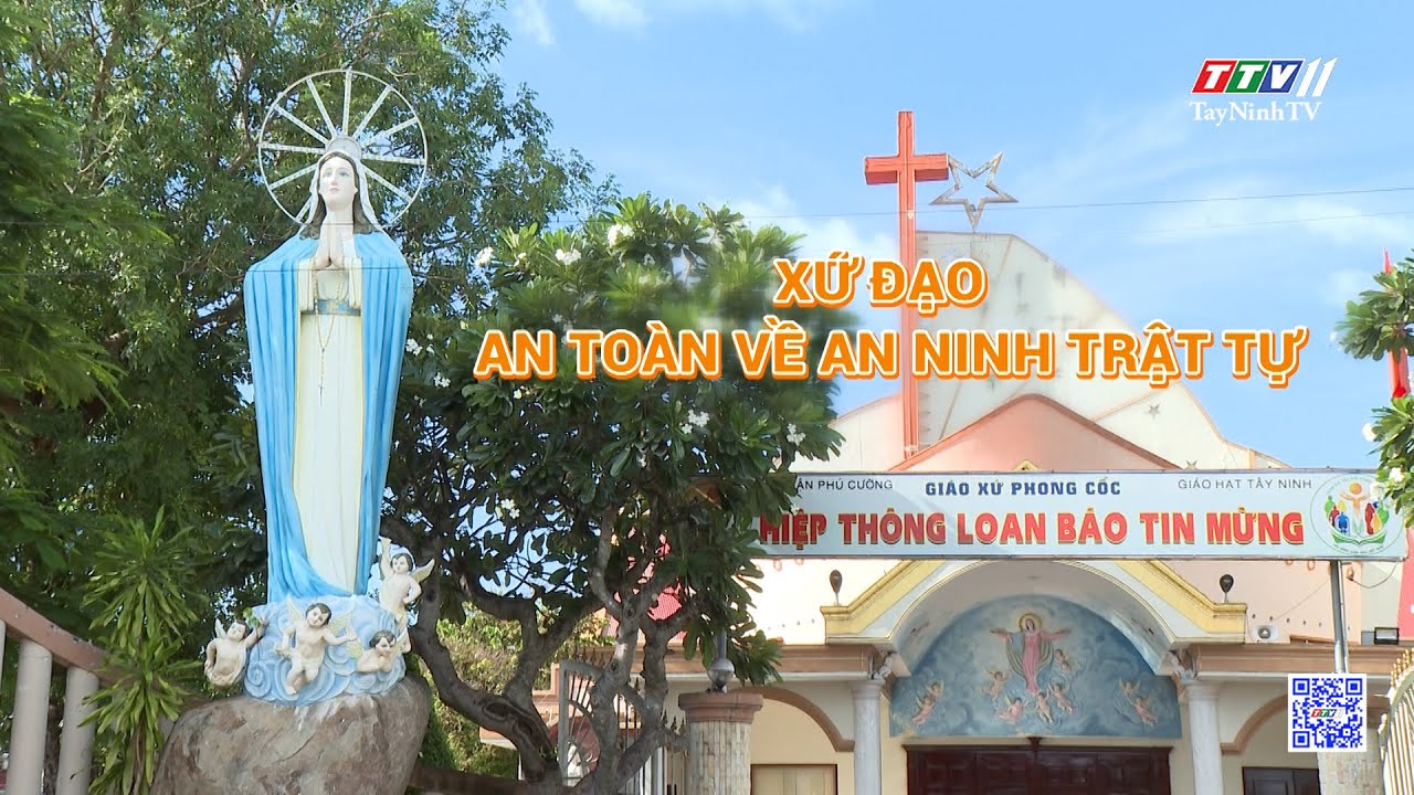 Xứ đạo an toàn về an ninh trật tự | Đại đoàn kết toàn dân | TayNinhTV